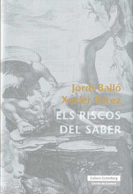 Els riscos del saber | 9788481097740 | Balló Fantova, Jordi;Pérez Torío, Xavier