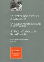 segregació escolar a Catalunya. La segregación escolar en Cataluña. School Segregation in Catalonia. Informe extraordinari. Maig 2008/La | 9788439378426