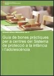 Guia de bones pràctiques per a centres del Sistema de protecció a la infància i l'adolescència | 9788439388555 | Avellaneda Millán, Anna;Herrera Cardenal, Elisabet;Lázaro Aparicio, Araceli;Torredeflot Elizalde, Mo