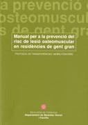 Manual per a la prevenció del risc de lesió osteomuscular en residències de gent gran. Protocol de transferències i mobilitzacions | 9788439388180
