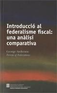 Introducció al federalisme fiscal: una anàlisi comparativa | 9788439384038 | Anderson , George
