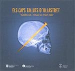 caps tallats d'Ullastret. Violència i ritual al món iber/Els | 9788439393870