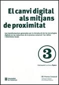canvi digital als mitjans de proximitat. Les transformacions generades per la introducció de les tecnologies digitals en les redaccions de la premsa c | 9788439375999 | UNIVERSITAT DE VIC