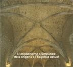 cristianisme a Empúries: dels orígens a l'església actual/El | 9788439375975