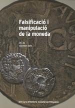 Falsificació i manipulació de la moneda. XIV Curs d'història monetària d'Hispània. 25 i 26 de novembre 2010 | 9788480432276