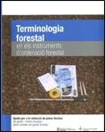 Terminologia forestal en els instruments d'ordenació forestal. Ajuda per a redactar plans tècnics de gestió i millora forestal i plans simples de gest | 9788439383741 | Farriol Almirall, Ricard;Mascort Voltes, Fèlix