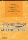 sèrie documental. Expedients de construcció i adequació de la xarxa de carreteres 1844-1980 de l'Arxiu Nacional de Catalunya/La | 9788439377474 | Utgés Vallespí (a cura de), Maria