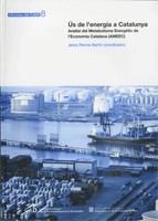 Ús de l'energia a Catalunya. Anàlisi del Metabolisme Energètic de l'Economia Catalana (AMEEC) | 9788439379997 | Ramos Martín (coord.), Jesús