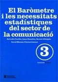 Baròmetre i les necessitats estadístiques del sector de la comunicació/El | 9788439375104 | Albaigés i Blasi, Bernat;Cardús i Ros, Salvador;Gonzàlez Balletbò, Isaac;Llorens , Carles;Moreno , D