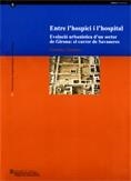 Entre l'hospici i l'hospital. Evolució urbanística d'un sector de Girona: el carrer de Savaneres (Girona | 9788439375708