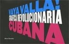 Vaya Valla! Gráfica revolucionaria cubana | 9788485736461 | González , Alfons;Nin , Marta