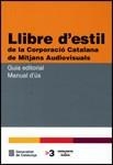 Llibre d'estil de la Corporació Catalana de Mitjans Audiovisuals. Guia editorial. Manual d'ús | 9788439390497
