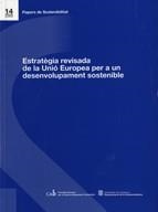 Estratègia revisada de la Unió Europea per a un desenvolupament sostenible | 9788439379591 | Romaní i Olivé (ed.), Joan M.