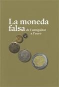 moneda falsa de l'antiguitat a l'euro/La | 9788480432207 | Campo , Marta;Estrada Rius, Albert;Torres Lázaro, Julio;Sainz Guerra, Juan;Ricart Martí, Encarnació;