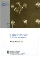 poder d'administrar en l'Estat autonòmic. Cap a una reconstrucció dogmàtica de les competències autonòmiques d'execució/El | 9788439376019