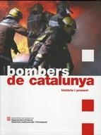 Bombers de Catalunya. Història i present | 9788439380023