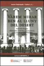 VAND#x02026;rem mirar ben al lluny del desert. Actes del simposi 'Espanya contra Catalunya: una mirada histAND#x02022;rica (1714-2014)' | 9788439392354