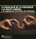 regulació de la prevenció i la salut laboral a la negociació col·lectiva de Catalunya/La | 9788439378181