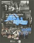 Mediterrània del segle XX. Realitats i mirades / The Mediterranean of the 20th Century. Realities and images/La | 9788439386674