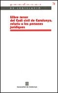 Llibre tercer del Codi civil de Catalunya relatiu a les persones jurídiques | 9788439377559 | PARLAMENT DE CATALUNYA