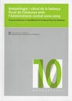 Metodologia i càlcul de la balança fiscal de Catalunya amb l'Administració central 2002-2005 | 9788439380498