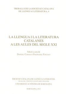 La Llengua i la literatura catalanes a les aules del segle XXI | 9788499651248 | SIMPOSI SOBRE L'ENSENYAMENT DE LA LLENGUA I LITERATURA CATALANES A LA SECUNDÀRIA I A LA UNIVERSITAT