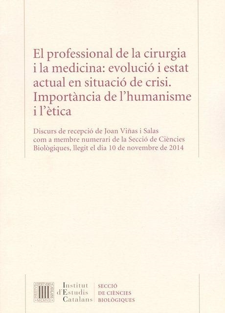 Autor:    El Professional de la cirurgia i la medicina : evolució i estat actual en situació de crisi : importància de l'humanisme i l'ètica | 9788499652290 | Viñas i Salas, Joan