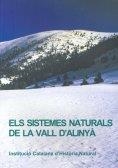 Els sistemes naturals de la vall d'Alinyà / edició a cura de Josep Germain i Otzet | 9788472837249
