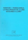 Territori i ferrocarrils. La prolongació de la línia de Blanes a Lloret | 9788472832657