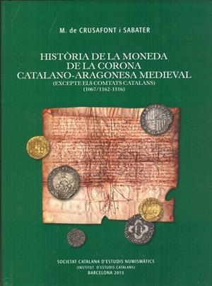 Història de la moneda de la Corona Catalano-aragonesa medieval | 9788499652535 | Crusafont i Sabater, Miquel de