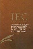 Commemoració del Centenari del Primer Congrés Internacional de la Llengua Catalana (1906) / Francesc Vallverdú (curador) | 9788492583140 | Varios autores