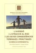 L'Aversió i l'atracció al risc i les seves conseqüències teòriques i pràctiques : evidència experimental | 9788472839076 | Bosch-Domènech, AntoniSilvestre, Joaquim