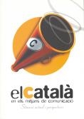 El Català en els mitjans de comunicació : situació actual i perspectives | 9788472836204