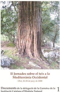 II Jornades sobre el Teix a la Mediterrània Occidental : celebrades el 26, 27 i 28 de juny de 2008 : Olot / [edició a cura d'Antònia Caritat] | 9788499650531 | Jornades sobre el Teix a la Mediterrània Occidental (2es : 2008 : Olot)