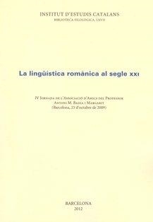 La Lingüística romànica al segle XXI | 9788499650982 | IV JORNADA DE L?ASSOCIACIÓ D?AMICS DEL PROFESSOR ANTONI M. BADIA I MARGARIT,