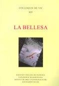 La Bellesa / Edició a cura de Josep Monserrat Molas i Ignasi Roviró Alemany | 9788499650159 | Col·loquis de Vic (14è : 2009 : )