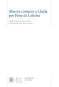 Abusos comesos a Lleida per Peire de Lobeira | 9788499653822