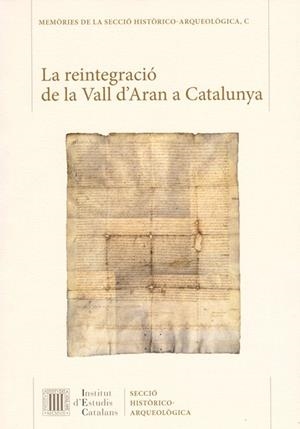La Reintegració de la Vall d'Aran a Catalunya | 9788499652603 | Benito i Monclús, Pere;Ferrer i Mallol, Maria Teresa;Sanllehy i Sabi, Àngels