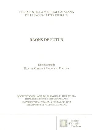 Raons de futur | 9788499652740 | SIMPOSI SOBRE L'ENSENYAMENT DE LA LLENGUA I LA LITERATURA CATALANES A LA SECUNDÀRIA I A LA UNIVERSIT