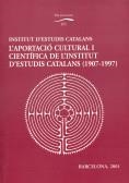 L'Aportació cultural i científica de l'Institut d'Estudis Catalans (1907-1997) : simpòsium | 9788472835610