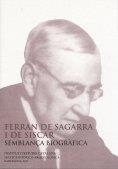Ferran de Sagarra i de Siscar, semblança biogràfica : conferència pronunciada davant el Ple per Eva Serra i Puig el dia 21 d'octubre de 2004 | 9788472838178 | Serra i Puig, Eva