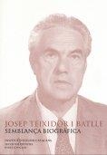 Josep Teixidor i Batlle : semblança biogràfica : conferència pronunciada davant el Ple per Manuel Castellet i Solanas el dia 28 de febrer de 2005 | 9788472837850 | Castellet i Solanas, Manuel