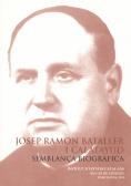 Josep Ramon Bataller i Calatayud : semblança biogràfica : conferència pronunciada davant el Ple per Salvador Reguant i Serra el dia 1 de març de 2004 | 9788472837287 | Reguant i Serra, Salvador