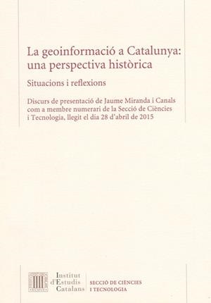La Geoinformació a Catalunya : una perspectiva històrica : situacions i reflexions | 9788499652733 | Miranda i Canals, Jaume