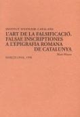 L'Art de la falsificiació : falsae inscriptiones a l'epigrafia romana de Catalunya : discurs llegit en la sessió inaugural del curs 1998-1999 | 9788472834132 | Mayer i Olivé, Marc