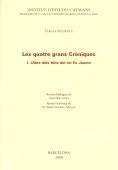 Les Quatre grans cròniques. Vol I. Llibre dels feits del rei en Jaume | 9788472839014