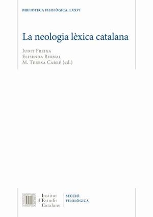 La Neologia lèxica catalana | 9788499652351 | Freixa i Aymerich, Judit;Bernal i Gallén, Elisenda
