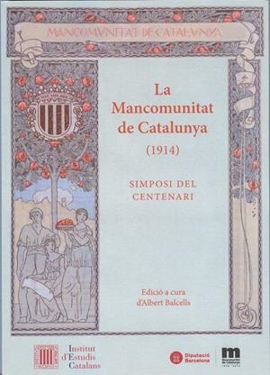 La Mancomunitat de Catalunya (1914) | 9788499652528 | SIMPOSI DEL CENTENARI