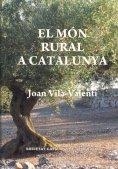 El Món rural a Catalunya / amb una presentació de Pau Vila | 9788499650289 | Vilà-Valentí, Joan