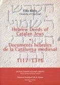 Hebrew deeds of Catalan Jews, 1117-1316 = Documents hebraics de la Catalunya medieval, 1117-1316 / Translated from the Hebrew with introduction and no | 9788472837423 | Klein, Elka